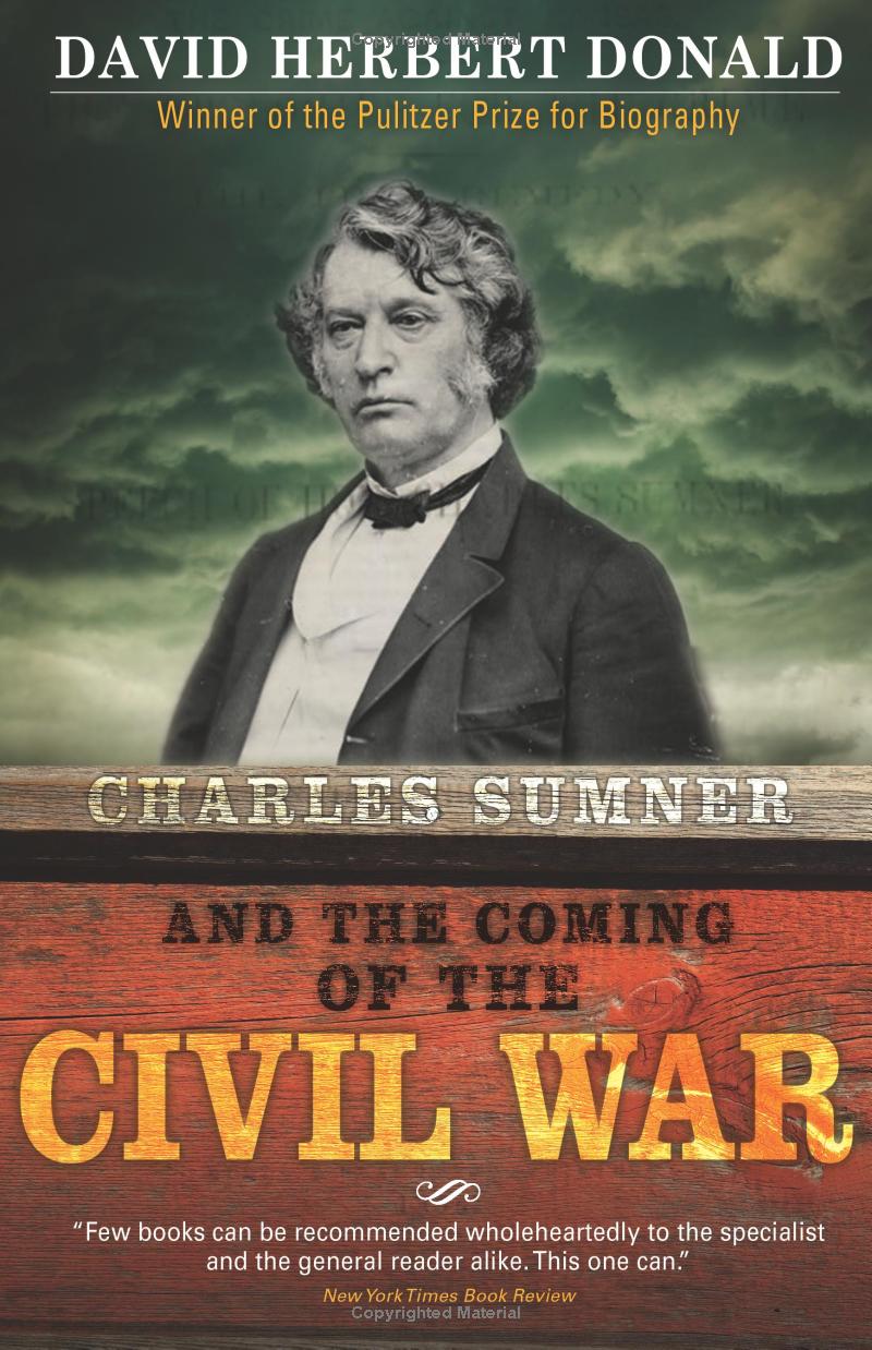 Charles Sumner and the Coming of the Civil War