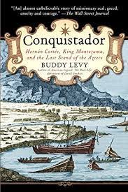 Conquistador: Hernan Cortes, King Montezuma and the Last Stand of the Aztecs