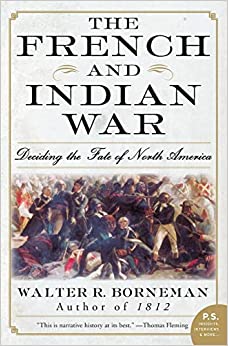 The French and Indian War: Deciding the Fate of North America