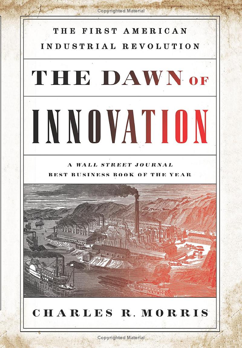 The Dawn of Innovation: The First American Industrial Revolution