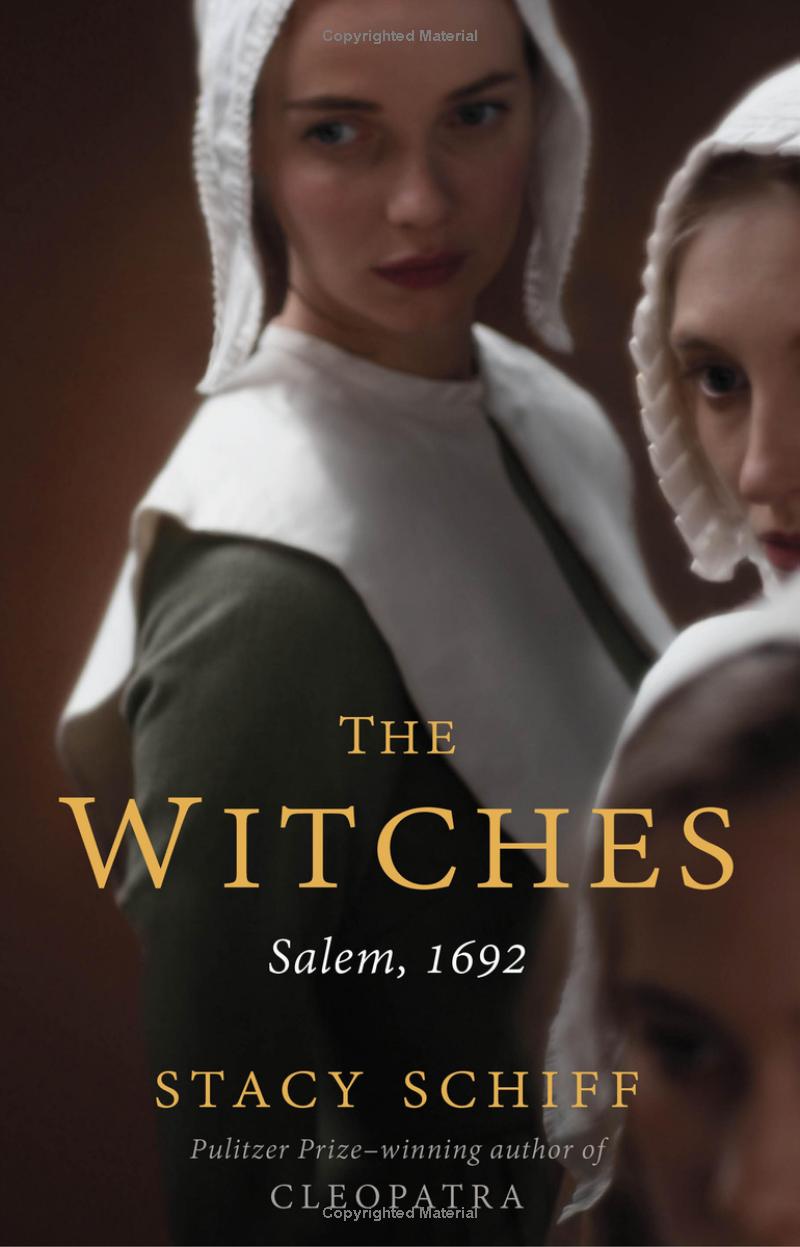 The Witches: Betrayal and Hysteria in 1692 Salem